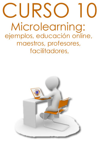 Microlearning: ejemplos, educación online, maestros, profesores, facilitadores, 