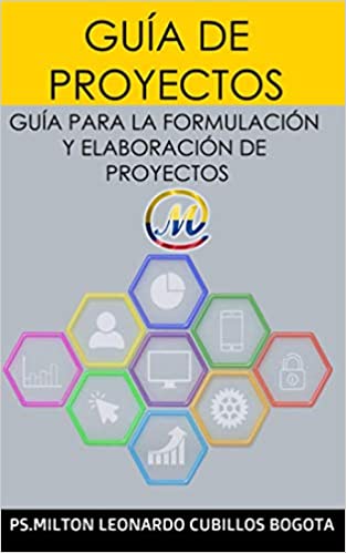 GUÍA DE PROYECTOS: GUÍA PARA LA FORMULACIÓN Y ELABORACIÓN DE PROYECTOS (Spanish Edition) Tapa blanda